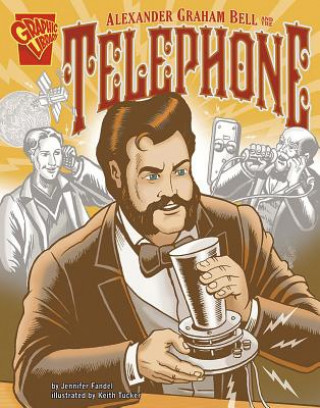 Carte Alexander Graham Bell and the Telephone Jennifer Fandel