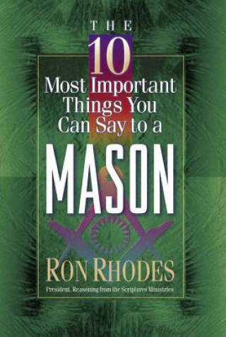 Book The 10 Most Important Things You Can Say to a Mason Ron Rhodes