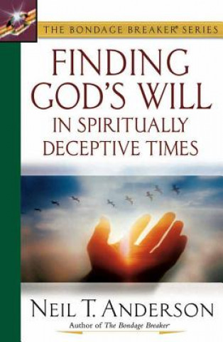 Buch Finding God's Will in Spiritually Deceptive Times Neil T. Anderson