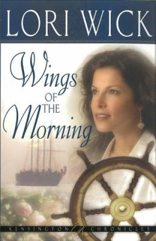 Könyv Wings of the Morning Lori Wick