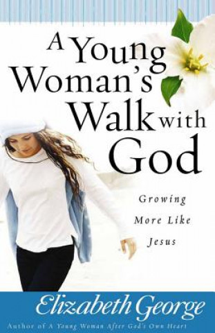 Buch Young Woman's Walk with God Elizabeth George