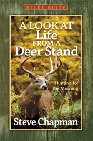 Book A Look at Life from a Deer Stand Steve Chapman