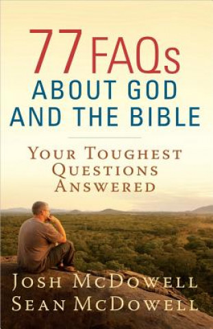 Könyv 77 FAQs About God and the Bible Josh McDowell