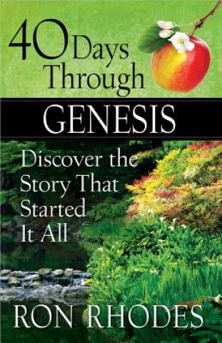 Könyv 40 Days Through Genesis: Discover the Story That Started It All Ron Rhodes