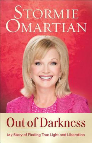 Buch Out of Darkness: My Story of Finding True Light and Liberation Stormie Omartian