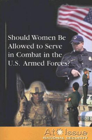 Książka Should Women Be Allowed to Serve in Combat in the U.S. Armed Forces? Diane Andrews Henningfeld