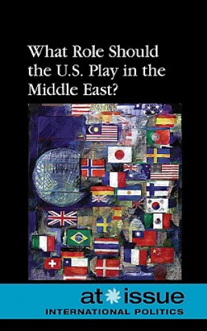 Kniha What Role Should the U.S. Play in the Middle East? Noah Berlatsky