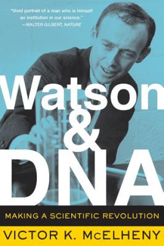 Knjiga Watson And DNA Victor K. McElheny