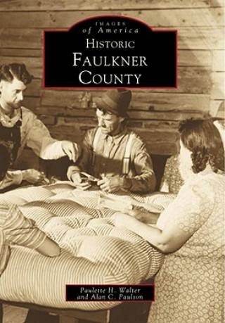 Книга Historic Faulkner County Paulette Walter