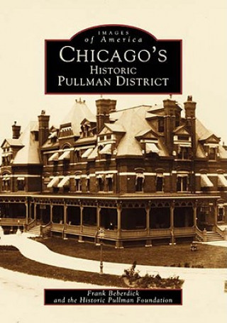 Kniha Chicago's Historic Pullman District Frank Beberdick