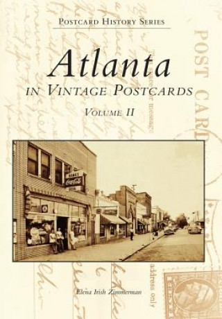 Könyv Atlanta Postcards: Volume Two Elena Irish Zimmerman