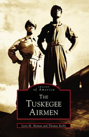 Könyv Tuskegee Airmen Lynn M. Homan