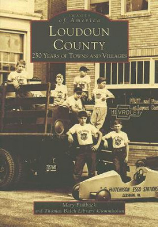 Carte Loudon County: 250 Years of Towns and Villages Mary Fishback