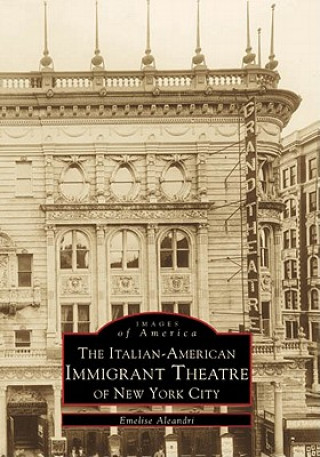 Carte The Italian-American Immigrant Theatre of New York City Emelie Aleandri