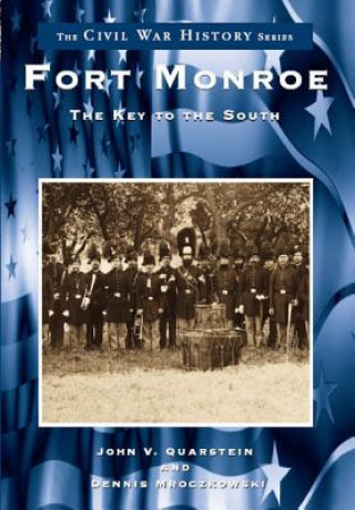 Kniha Fort Monroe John V. Quarstein