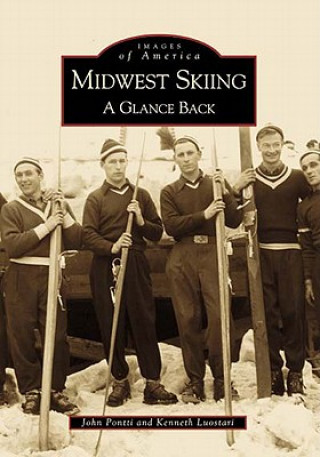 Kniha Midwest Skiing: A Glance Back John Pontti