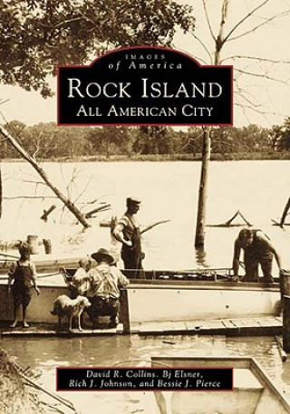 Книга Rock Island: An All American City David R. Collins