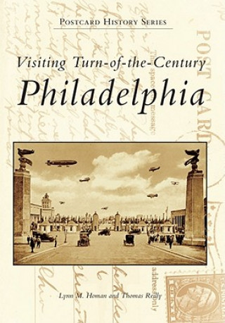 Könyv Visiting Turn of the Century Philadelphia Lynn Homan
