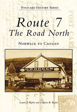 Kniha Route 7: The Road North: Norwalk to Canaan Laurie J. Bepler