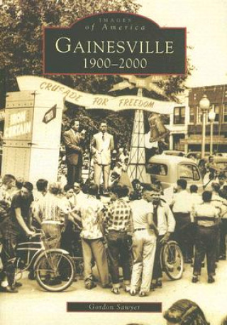 Książka Gainesville: 1900-2000 Gordon Sawyer