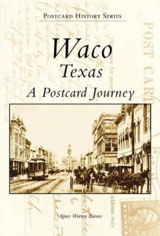 Könyv Waco, Texas:: A Postcard Journey Agnes Barnes