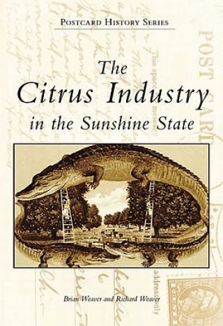 Carte The Citrus Industry in the Sunshine State Brian Weaver