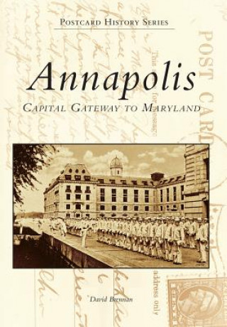 Kniha Annapolis: Capital Gateway to Maryland David Brennan