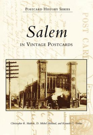 Книга Salem in Vintage Postcards Mathis Michaud & Turino