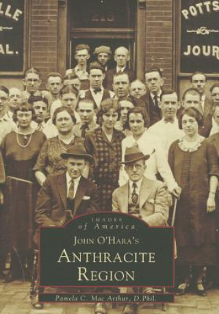 Book John O'Hara's Anthracite Region Pamela MacArthur