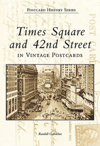 Книга Times Square and 42nd Street in Vintage Postcards Randall Gabrielan