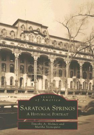 Книга Saratoga Springs: A Historical Portrait Timothy A. Holmes