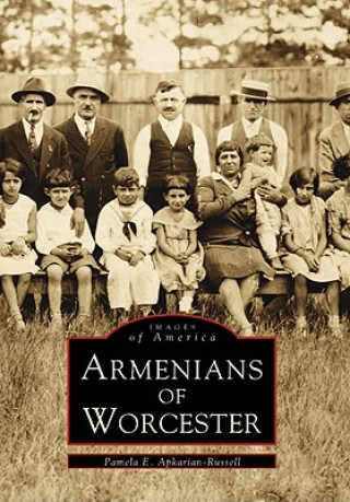 Книга Armenians of Worcester Pamela Apkarian-Russell