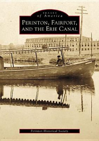 Книга Perinton, Fairport, and the Erie Canal Perinton Historical Society