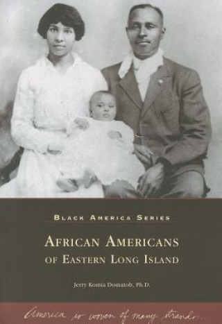 Knjiga African Americans of Eastern Long Island Jerry Komia Domatob