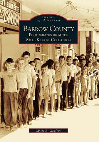 Kniha Barrow County:: Photographs from the Stell-Kilgore Collection Myles Godfrey