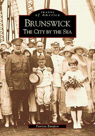 Könyv Brunswick: The City by the Sea Patricia Barefoot