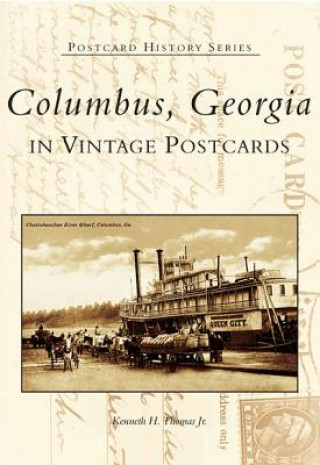 Kniha Columbus, Georgia: In Vintage Postcards Kenneth H. Thomas