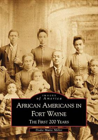 Książka African Americans in Fort Wayne: The First 200 Years Dodie Marie Miller