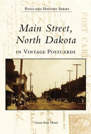 Buch Main Street, North Dakota in Vintage Postcards Geneva Roth Olstad