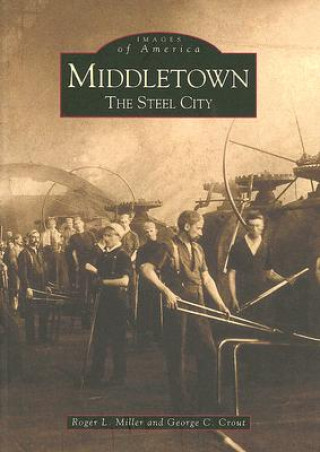 Buch Middletown: The Steel City Roger Leroy Miller