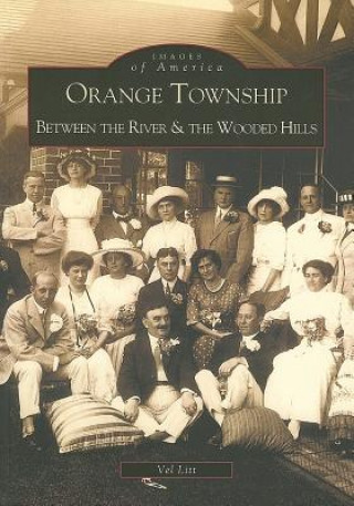 Книга Orange Township: Between the River & the Wooded Hills Vel Litt