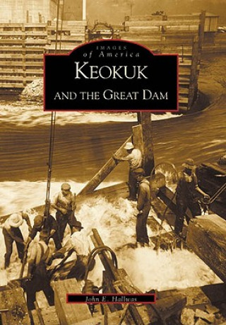 Könyv Keokuk and the Great Dam John Hallwas