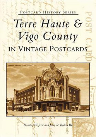 Kniha Terre Haute and Vigo County in Vintage Postcards John Becker