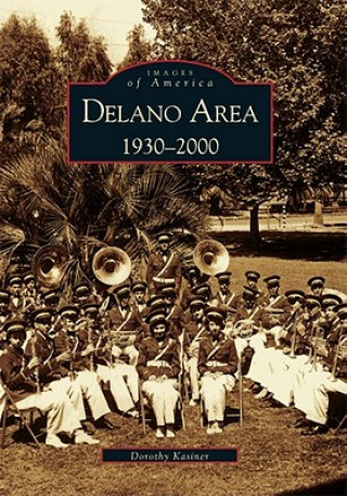 Carte Delano Area, CA:: 1930-2000 Dorothy Kasiner
