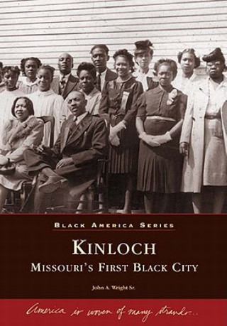 Könyv Kinloch:: Missouri's First All Black Town John A. Wright