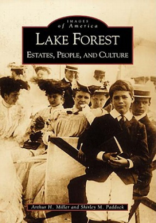 Kniha Lake Forest:: Estates, People, and Culture Arthur H. Miller