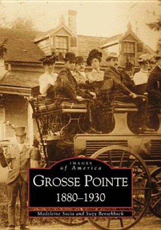 Kniha Grosse Pointe 1880-1930 Madeleine Socia