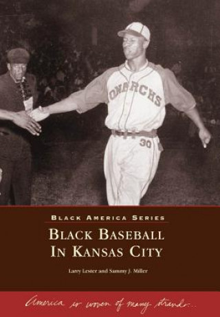 Книга Black Baseball in Kansas City Larry Lester