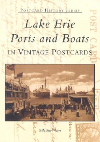 Könyv Lake Erie Ports and Boats: In Vintage Postcards Sally Sue Witten