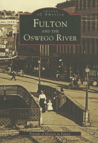 Книга Fulton and the Oswego River Friends of History in Fulton
